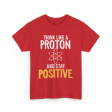 Think Like A Proton Science Positive T-Shirt - Red