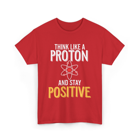 Think Like A Proton Science Positive T-Shirt - Red