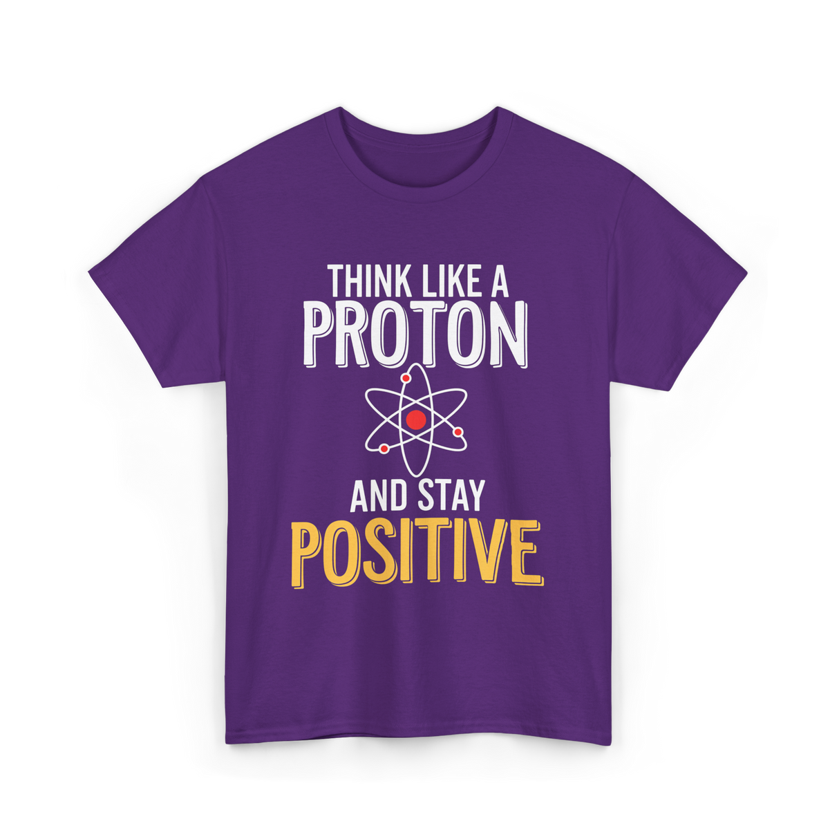 Think Like A Proton Science Positive T-Shirt - Purple