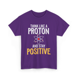 Think Like A Proton Science Positive T-Shirt - Purple