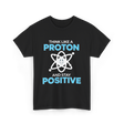 Think Like A Proton Science T-Shirt - Black