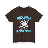 Think Like A Proton Science T-Shirt - Dark Chocolate