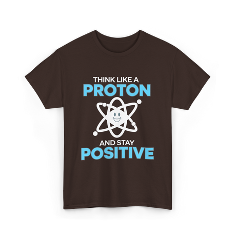 Think Like A Proton Science T-Shirt - Dark Chocolate