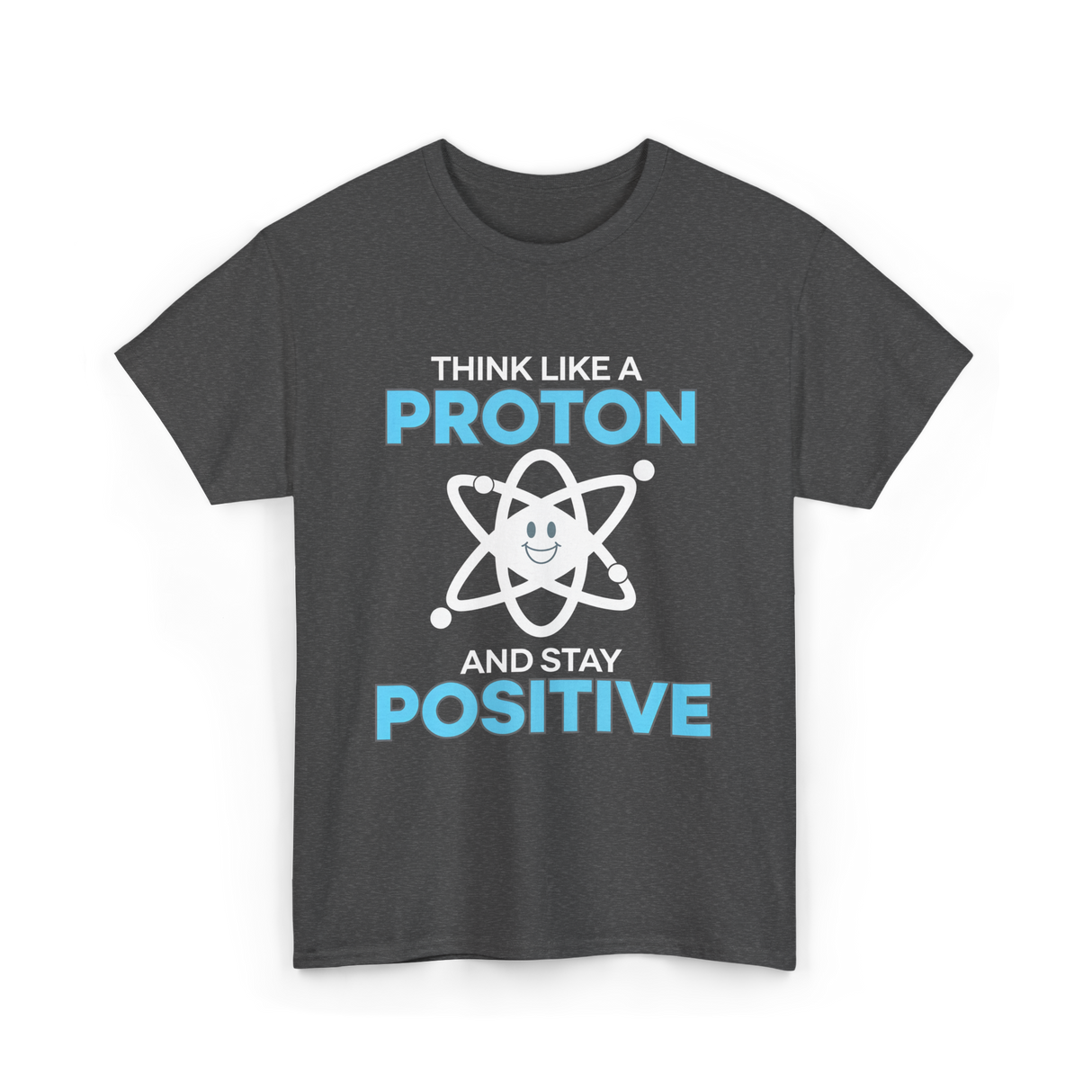 Think Like A Proton Science T-Shirt - Dark Heather