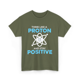 Think Like A Proton Science T-Shirt - Military Green