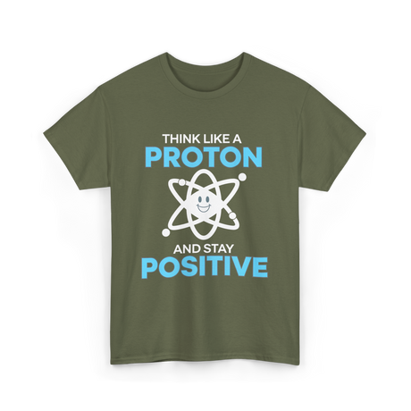 Think Like A Proton Science T-Shirt - Military Green