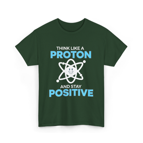 Think Like A Proton Science T-Shirt - Forest Green