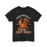 This Actually Is My First Rodeo Cowboy T-Shirt - Black