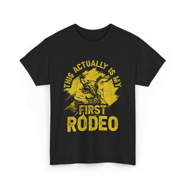 This Actually Is My First Rodeo T-Shirt - Black