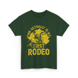 This Actually Is My First Rodeo T-Shirt - Forest Green