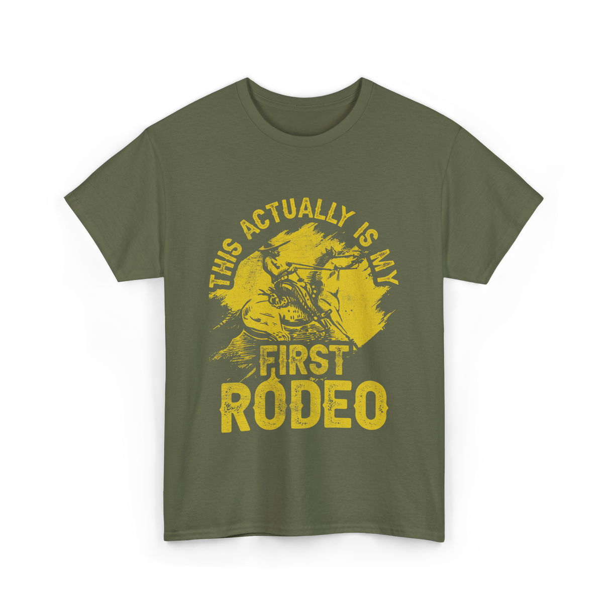 This Actually Is My First Rodeo T-Shirt - Military Green