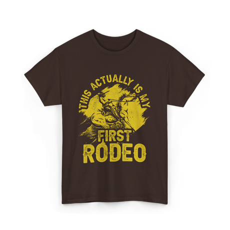 This Actually Is My First Rodeo T-Shirt - Dark Chocolate