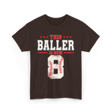 This Baller Is Now 8 Baseball T-Shirt - Dark Chocolate