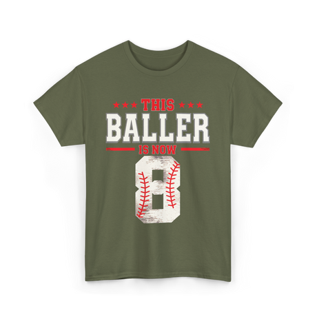 This Baller Is Now 8 Baseball T-Shirt - Military Green