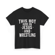 This Boy Runs On Jesus Wrestling T-Shirt - Black