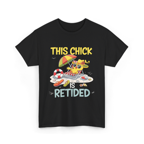 This Chick is Retired Retirement T-Shirt - Black