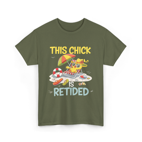 This Chick is Retired Retirement T-Shirt - Military Green