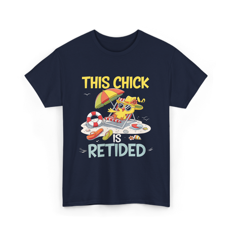 This Chick is Retired Retirement T-Shirt - Navy