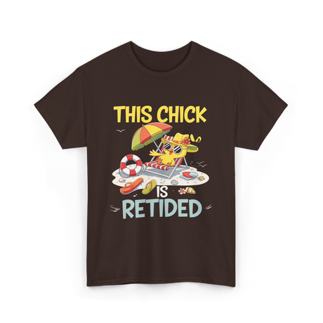 This Chick is Retired Retirement T-Shirt - Dark Chocolate