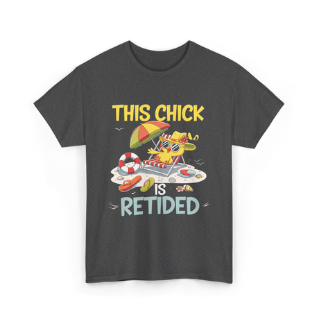 This Chick is Retired Retirement T-Shirt - Dark Heather