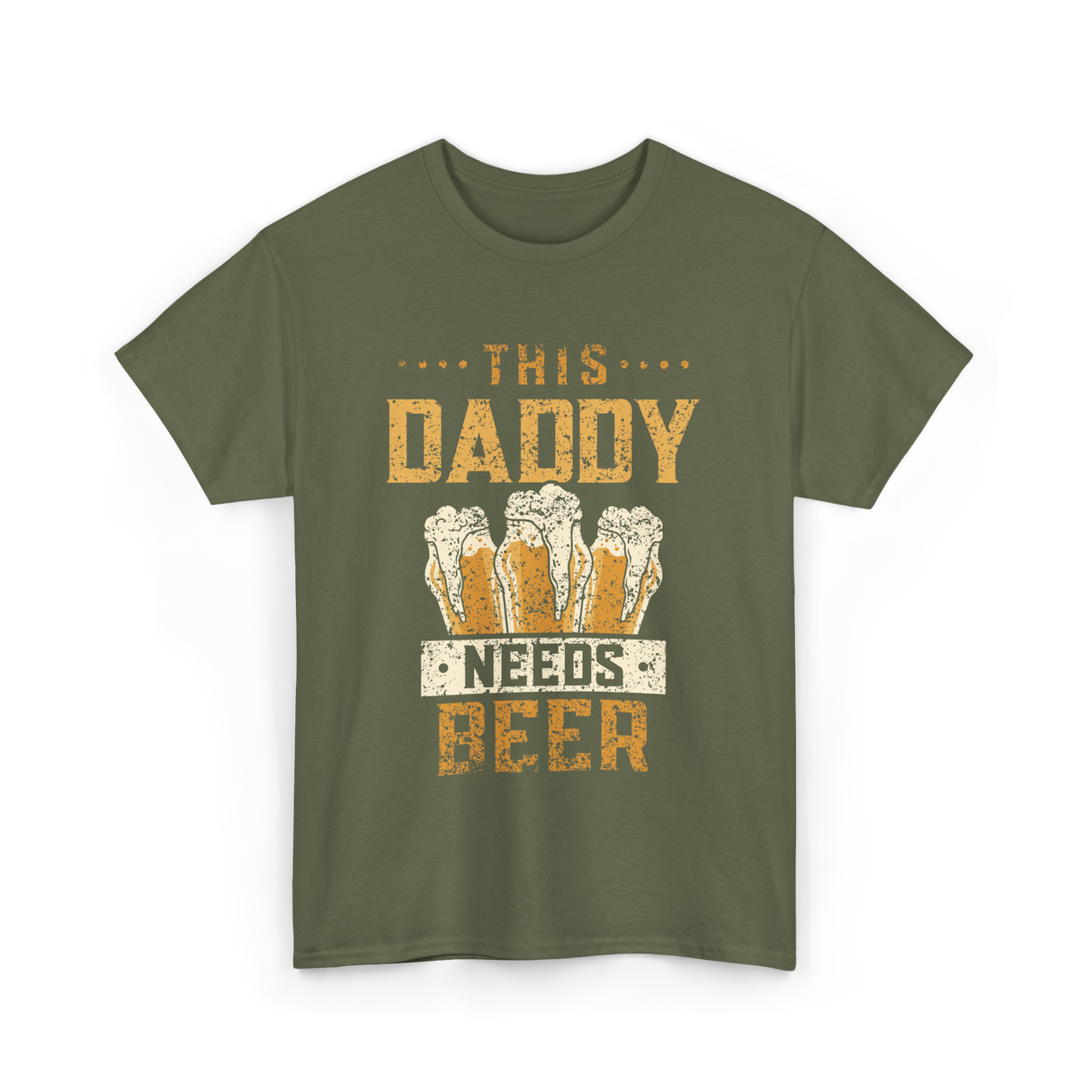 This Daddy Needs Beer Beer Dad T-Shirt - Military Green