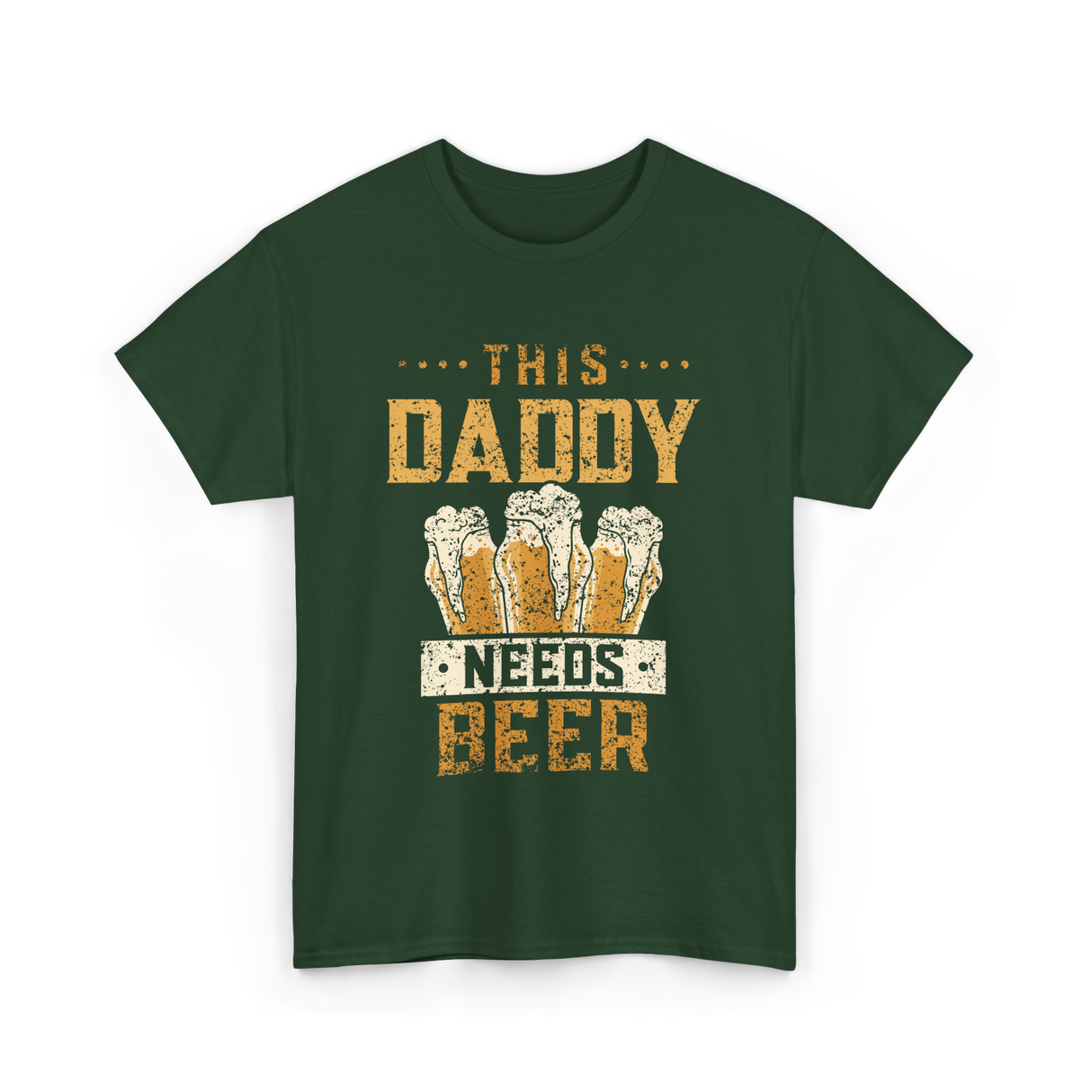 This Daddy Needs Beer Beer Dad T-Shirt - Forest Green