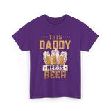 This Daddy Needs Beer Beer Dad T-Shirt - Purple