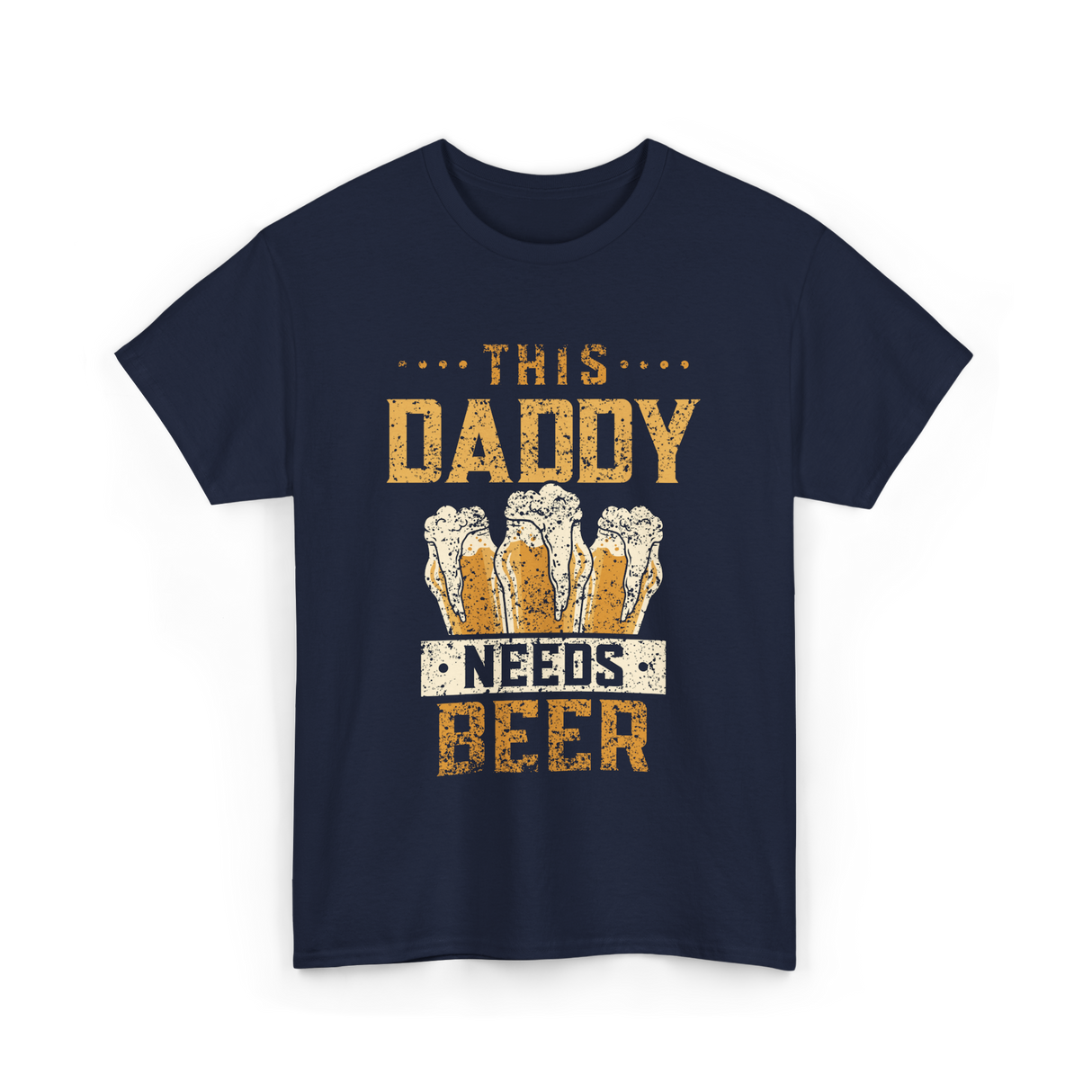 This Daddy Needs Beer Beer Dad T-Shirt - Navy