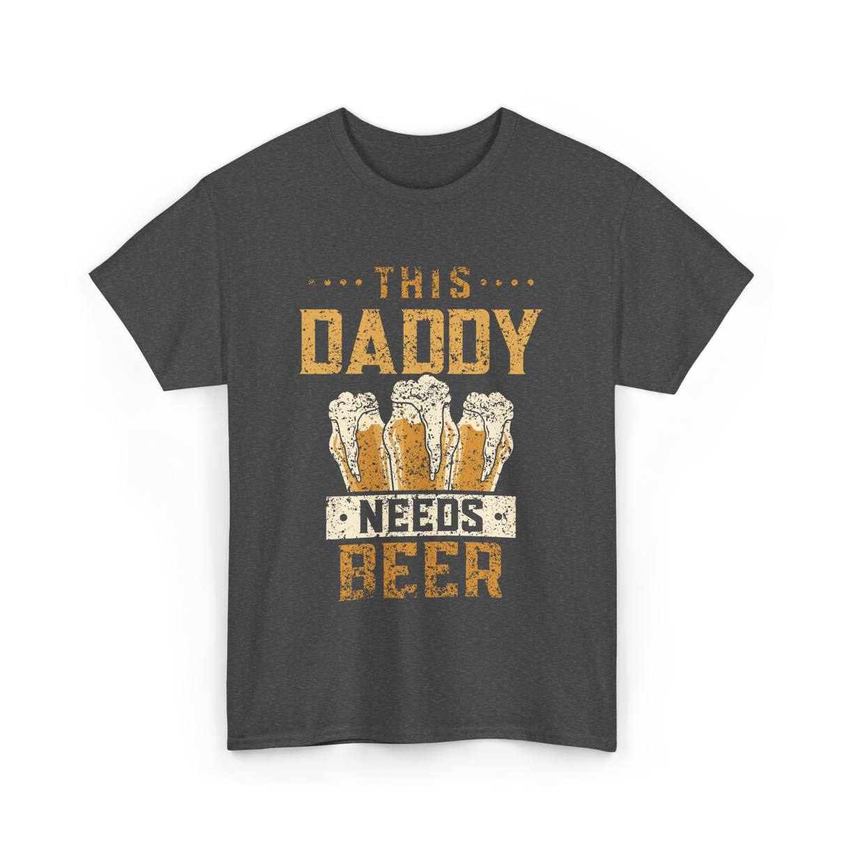 This Daddy Needs Beer Beer Dad T-Shirt - Dark Heather