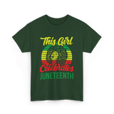 This Girl Celebrates Juneteenth T-Shirt - Forest Green