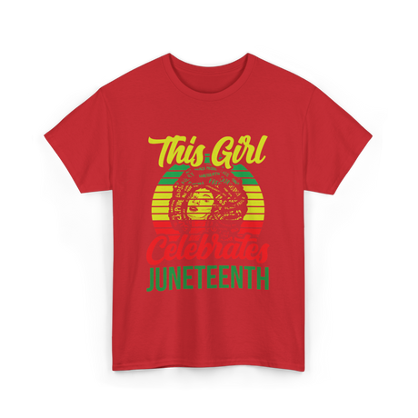 This Girl Celebrates Juneteenth T-Shirt - Red