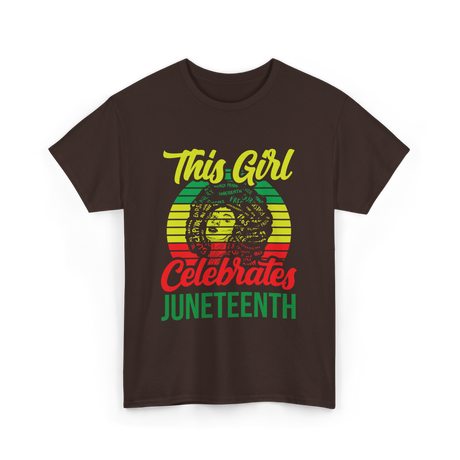 This Girl Celebrates Juneteenth T-Shirt - Dark Chocolate