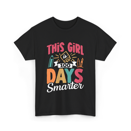 This Girl is 100 Days Smarter Education T-Shirt - Black