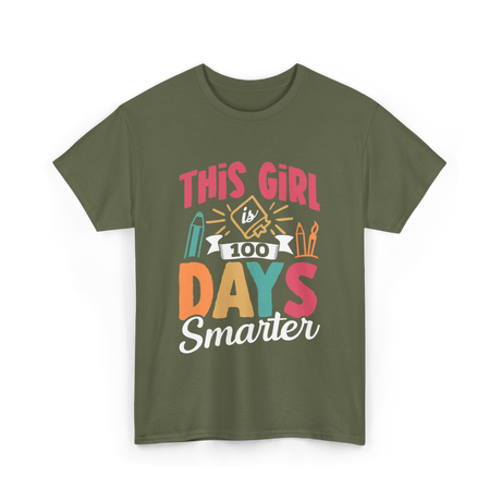 This Girl is 100 Days Smarter Education T-Shirt - Military Green