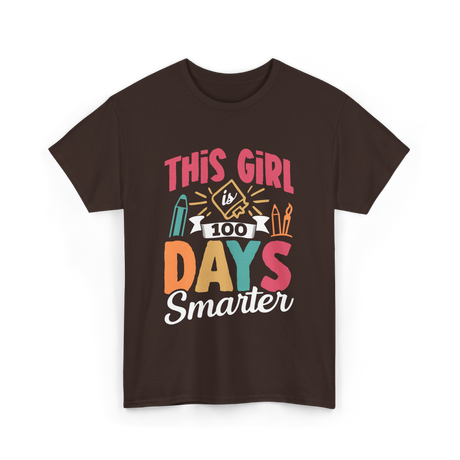 This Girl is 100 Days Smarter Education T-Shirt - Dark Chocolate