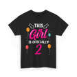 This Girl Is 2 Birthday Girls T-Shirt - Black