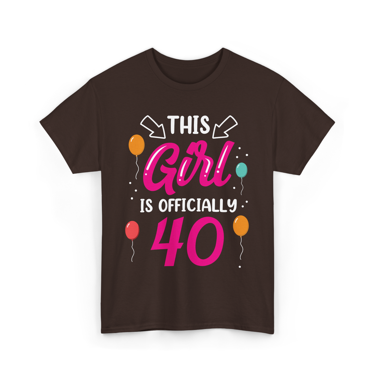 This Girl Is 40 Birthday Girl T-Shirt - Dark Chocolate