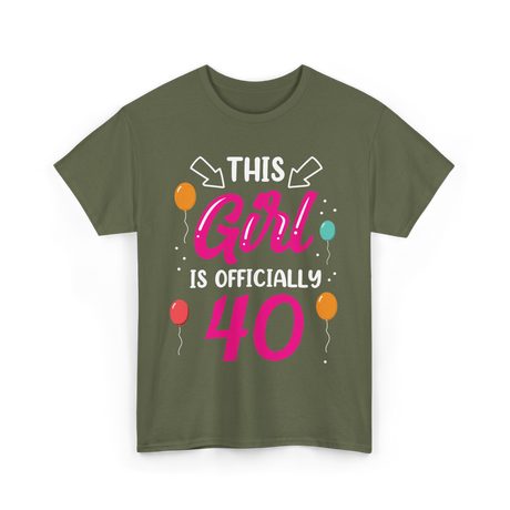 This Girl Is 40 Birthday Girl T-Shirt - Military Green