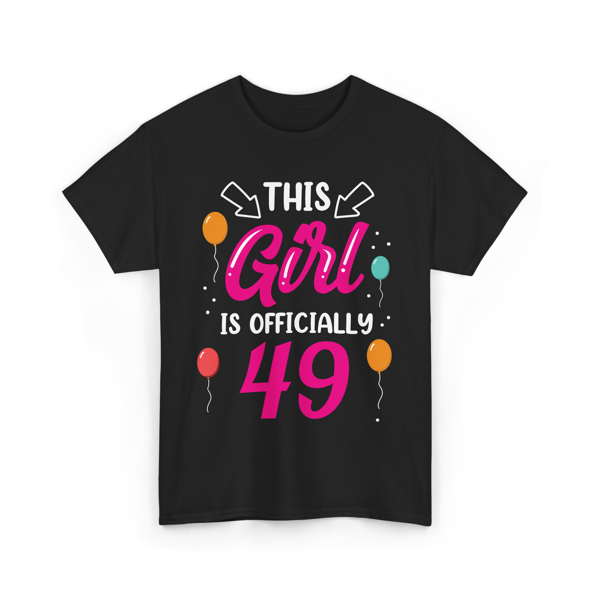 This Girl Is 49 Birthday Celebration T-Shirt - Black