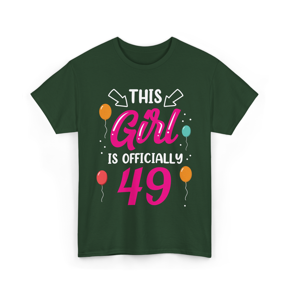 This Girl Is 49 Birthday Celebration T-Shirt - Forest Green