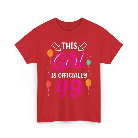 This Girl Is 49 Birthday Celebration T-Shirt - Red