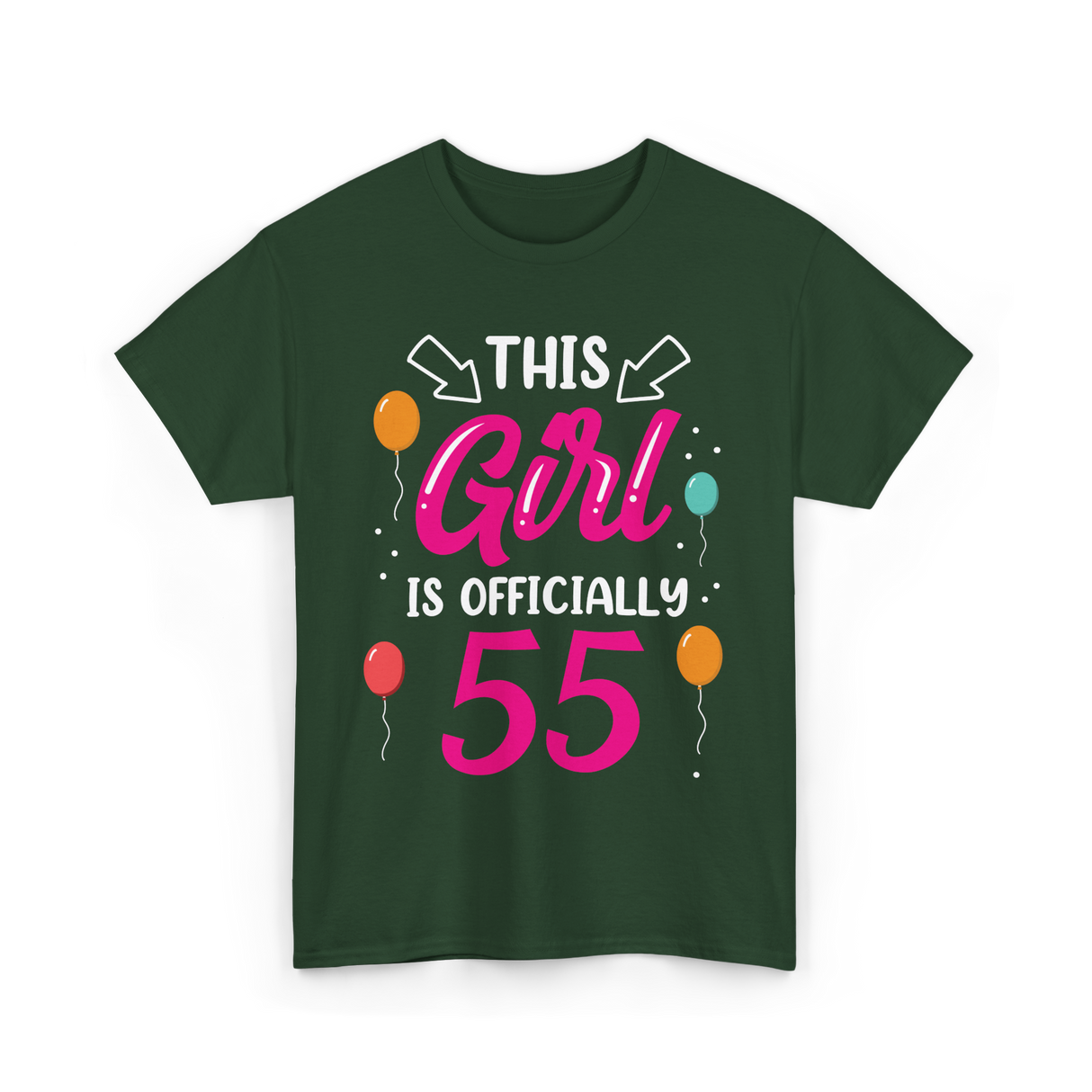 This Girl Is 55 Birthday Celebrations T-Shirt - Forest Green