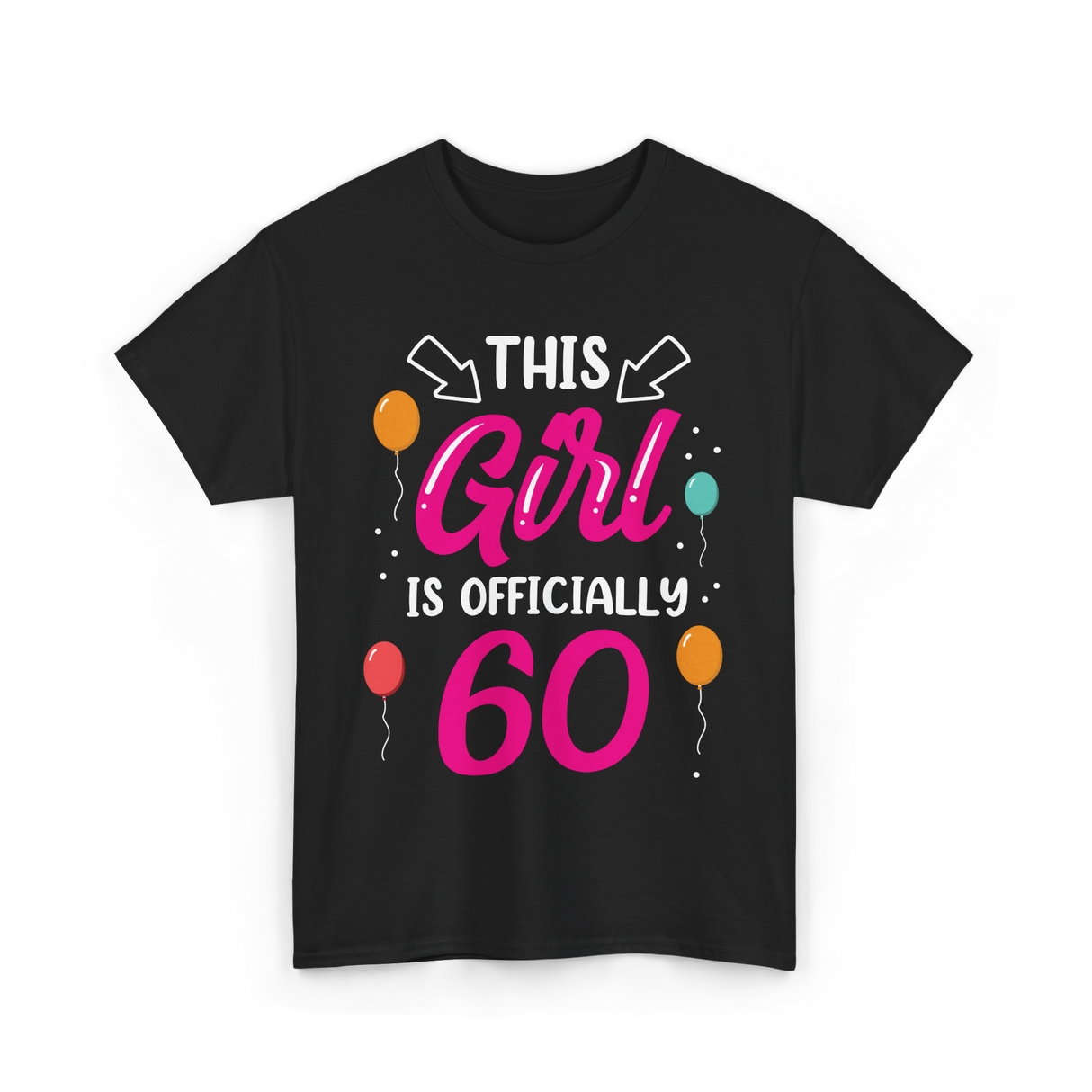 This Girl Is 60 Birthday Girls T-Shirt - Black