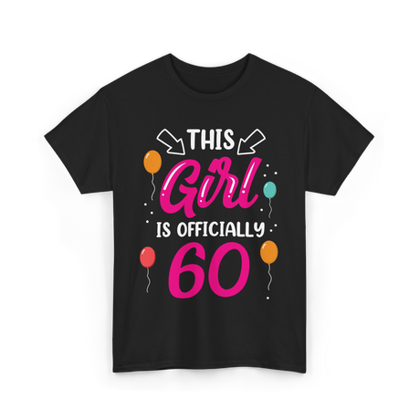 This Girl Is 60 Birthday Girls T-Shirt - Black