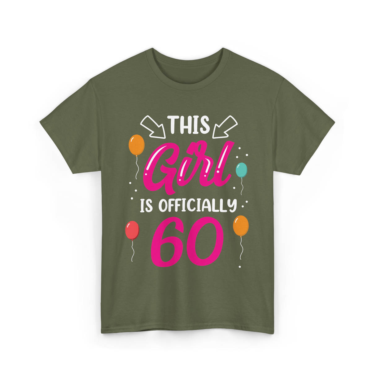 This Girl Is 60 Birthday Girls T-Shirt - Military Green