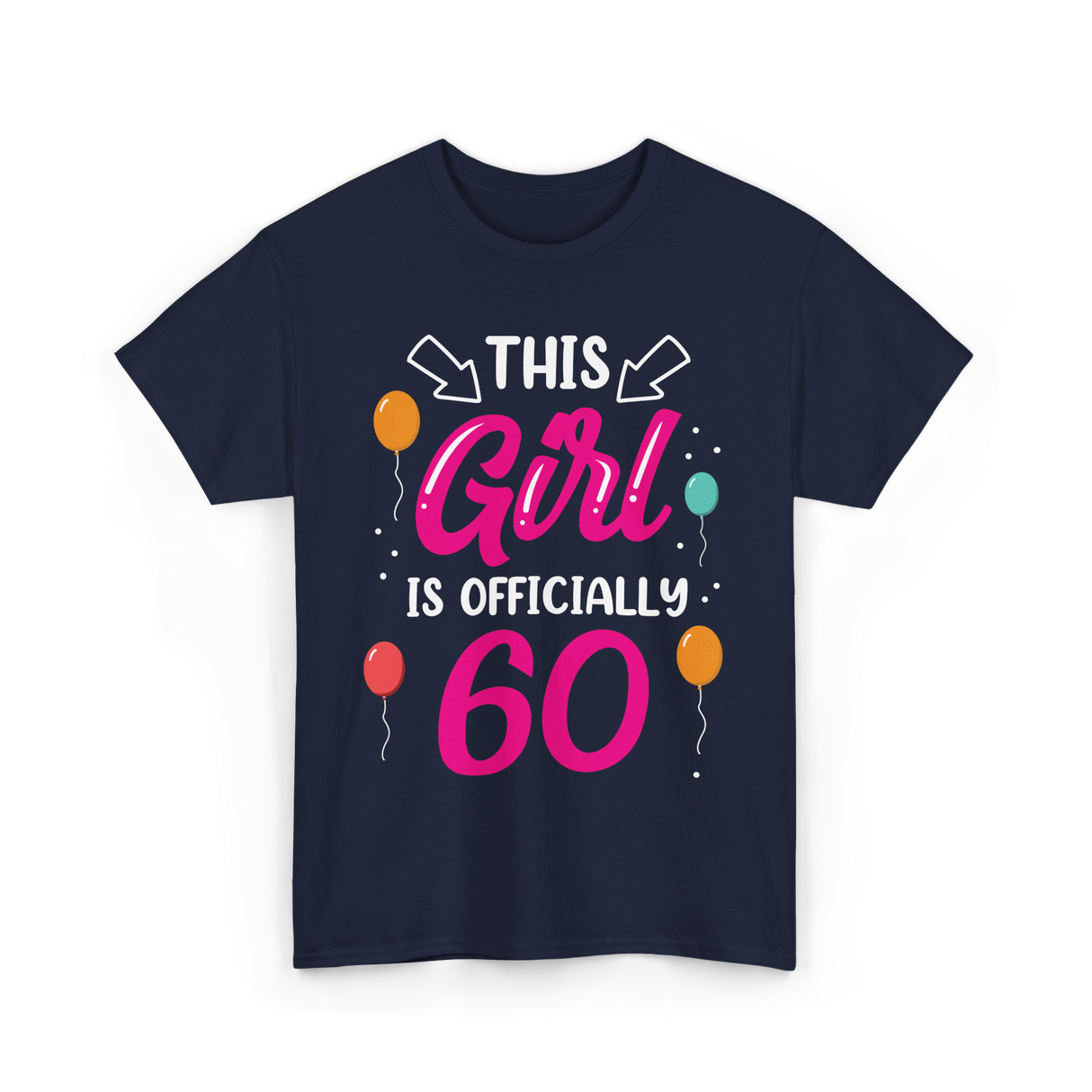 This Girl Is 60 Birthday Girls T-Shirt - Navy