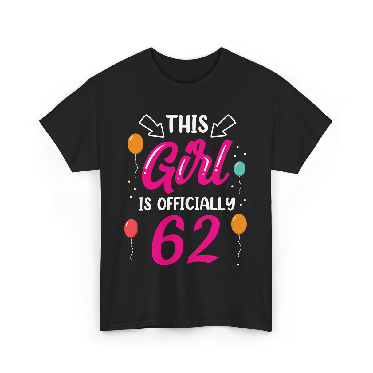 This Girl Is 62 Birthday Girl T-Shirt - Black