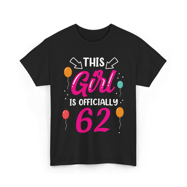 This Girl Is 62 Birthday Girl T-Shirt - Black