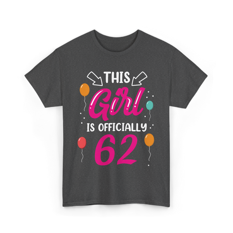 This Girl Is 62 Birthday Girl T-Shirt - Dark Heather