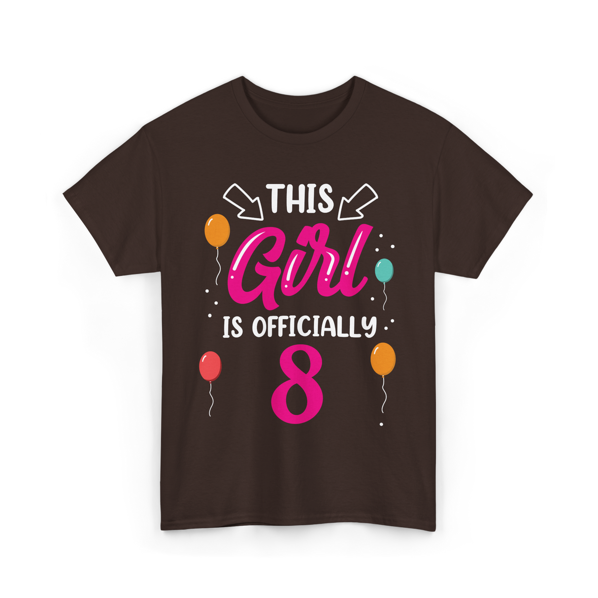 This Girl Is 8 Birthday Celebration T-Shirt - Dark Chocolate